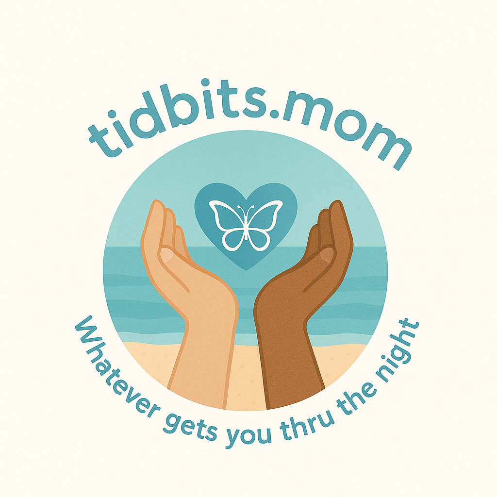 Tidbits.mom Whatever gets you thru the night